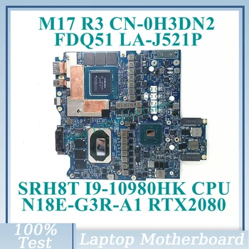 CN-0H3DN2 0H3DN2 H3DN2 С процесор SRH8T I9-10980HK LA-J521P За Dell M17 R3 дънна Платка на лаптоп N18E-G3R-A1 RTX2080 100% Тествана е Добре
